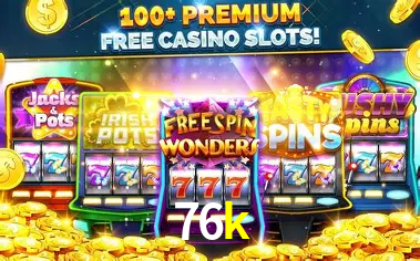 Descubra o Mundo do Cassino Online com 76k